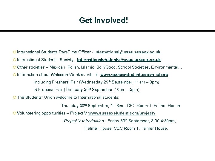 Get Involved! o International Students Part-Time Officer - international@ussu. sussex. ac. uk o International