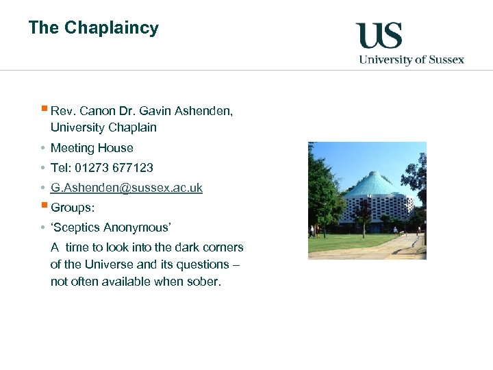 The Chaplaincy § Rev. Canon Dr. Gavin Ashenden, University Chaplain • Meeting House •