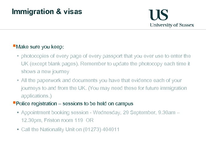 Immigration & visas §Make sure you keep: • photocopies of every page of every