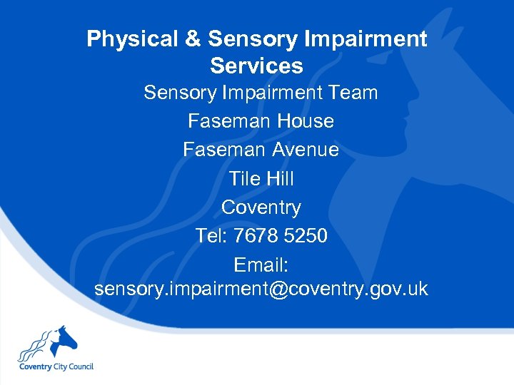 Physical & Sensory Impairment Services Sensory Impairment Team Faseman House Faseman Avenue Tile Hill