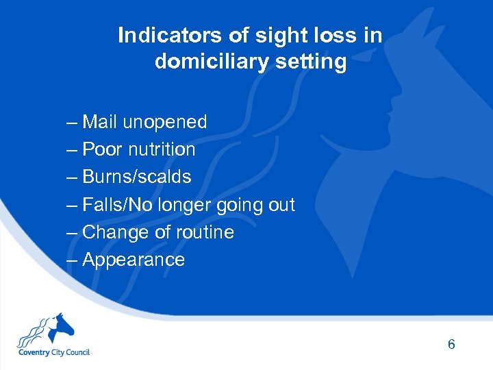 Indicators of sight loss in domiciliary setting – Mail unopened – Poor nutrition –