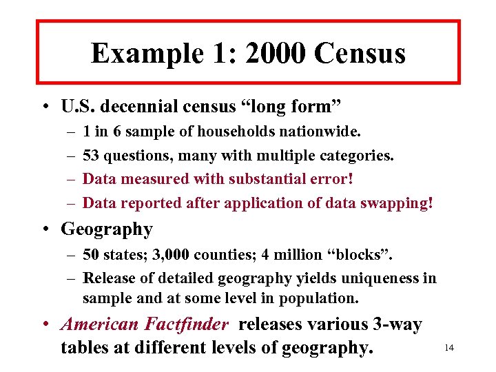 Example 1: 2000 Census • U. S. decennial census “long form” – – 1