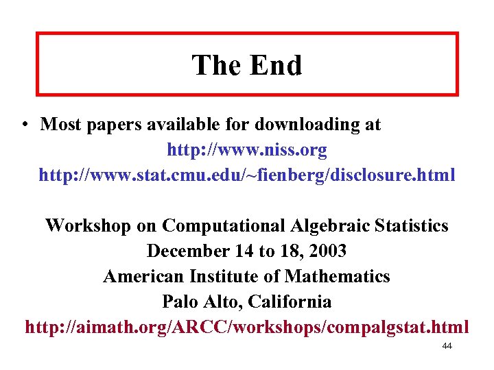 The End • Most papers available for downloading at http: //www. niss. org http: