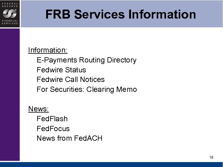 FRB Services Information: E-Payments Routing Directory Fedwire Status Fedwire Call Notices For Securities: Clearing