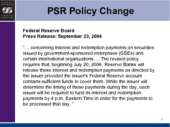 PSR Policy Change Federal Reserve Board Press Release: September 23, 2004 “… concerning interest