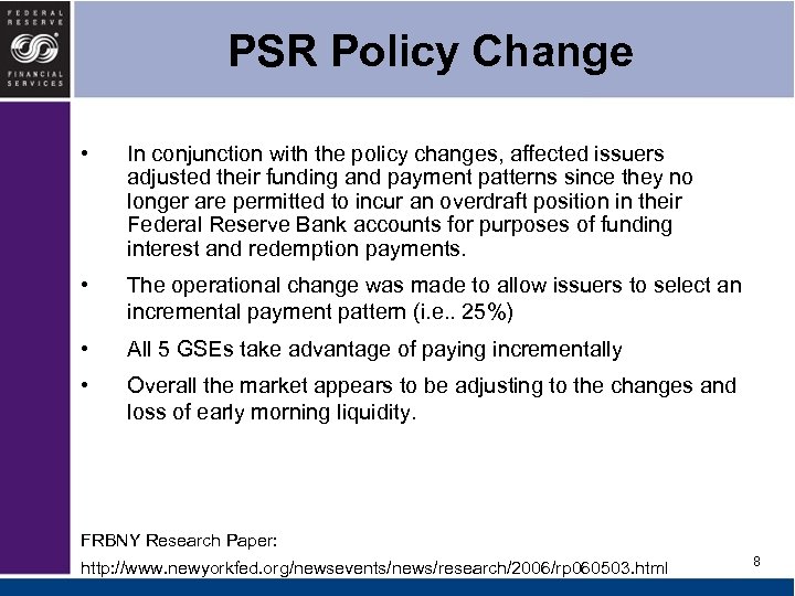 PSR Policy Change • In conjunction with the policy changes, affected issuers adjusted their