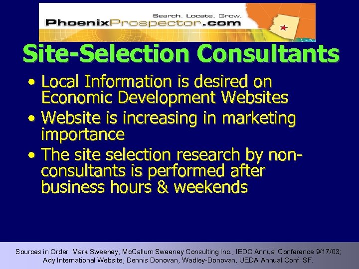 Site-Selection Consultants • Local Information is desired on Economic Development Websites • Website is