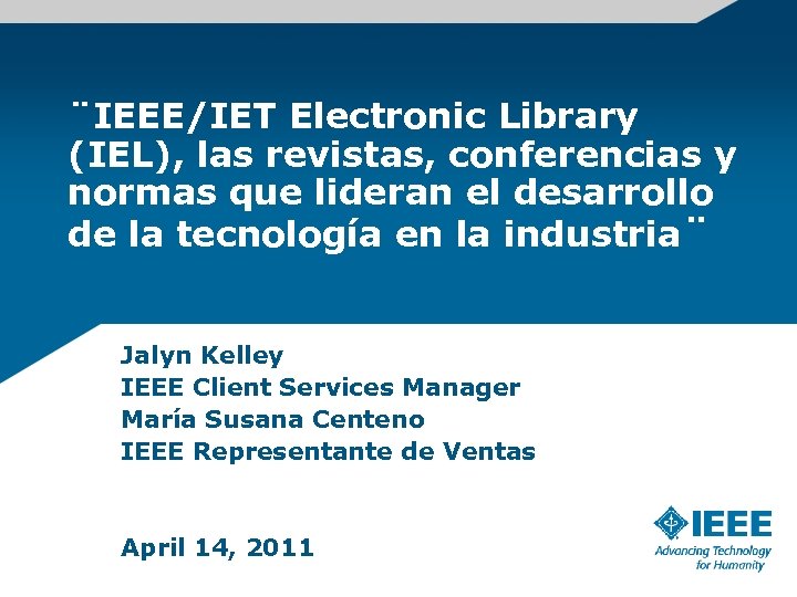 ¨IEEE/IET Electronic Library (IEL), las revistas, conferencias y normas que lideran el desarrollo de