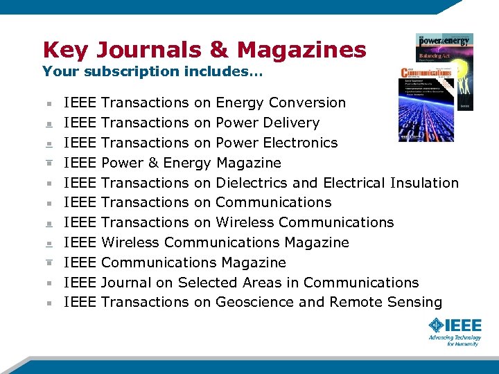 Key Journals & Magazines Your subscription includes… IEEE Transactions on Energy Conversion IEEE Transactions