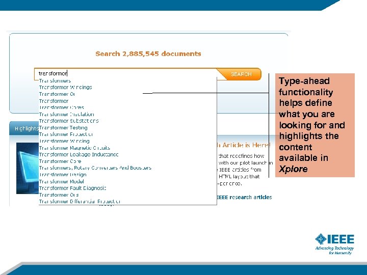Type-ahead functionality helps define what you are looking for and highlights the content available