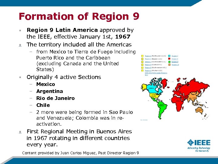 Formation of Region 9 Latin America approved by the IEEE, effective January 1 st,