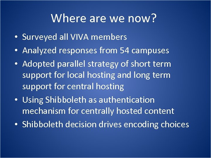 Where are we now? • Surveyed all VIVA members • Analyzed responses from 54