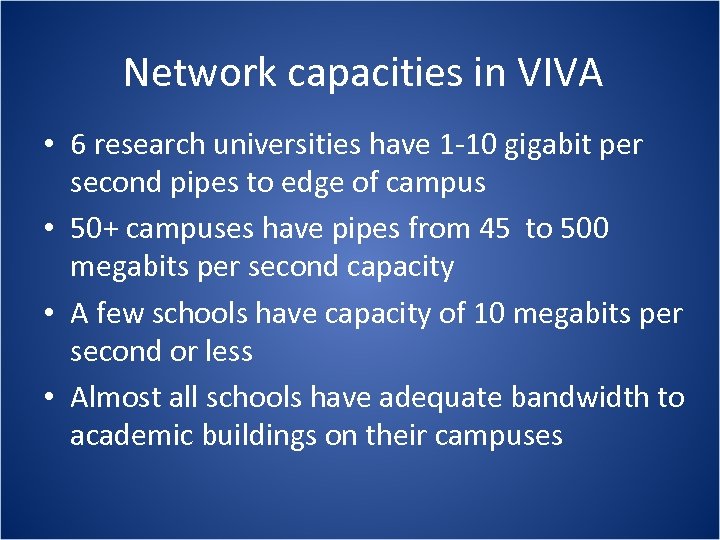Network capacities in VIVA • 6 research universities have 1 -10 gigabit per second