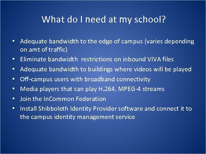 What do I need at my school? • Adequate bandwidth to the edge of