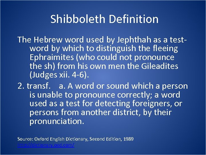 Shibboleth Definition The Hebrew word used by Jephthah as a testword by which to