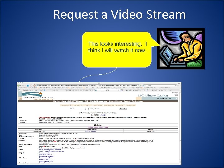Request a Video Stream This looks interesting. I think I will watch it now.