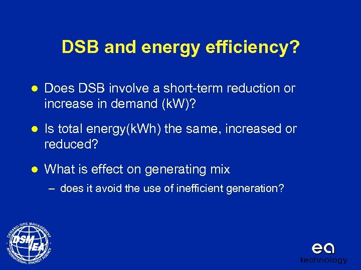 DSB and energy efficiency? l Does DSB involve a short-term reduction or increase in