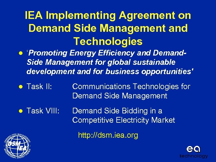 IEA Implementing Agreement on Demand Side Management and Technologies l ‘Promoting Energy Efficiency and