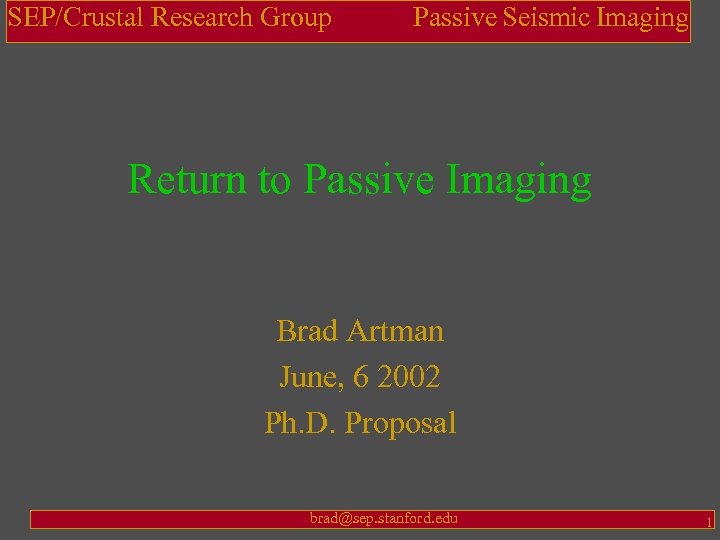 SEP/Crustal Research Group Passive Seismic Imaging Return to Passive Imaging Brad Artman June, 6