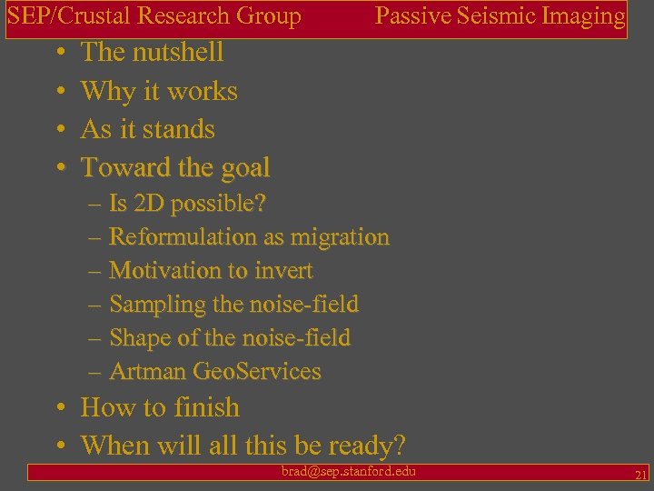 SEP/Crustal Research Group • • Passive Seismic Imaging The nutshell Why it works As