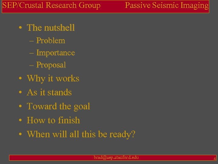 SEP/Crustal Research Group Passive Seismic Imaging • The nutshell – Problem – Importance –
