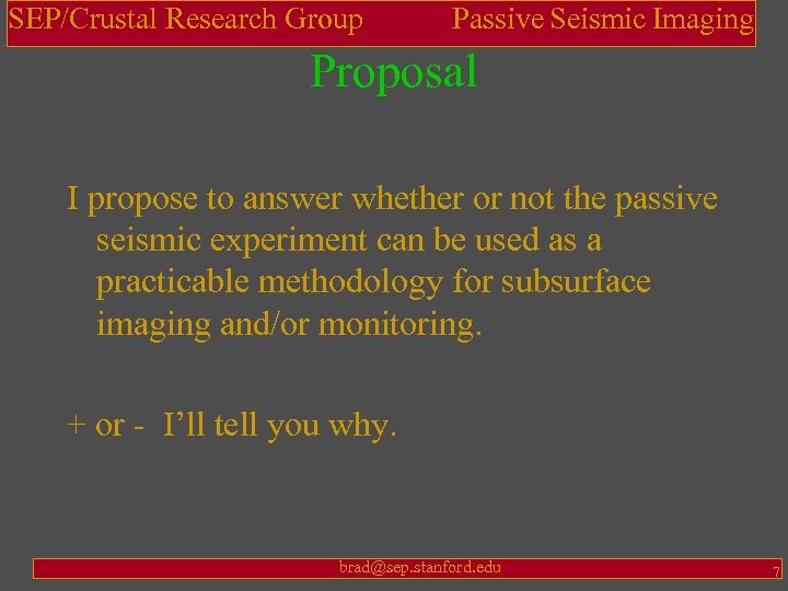 SEP/Crustal Research Group Passive Seismic Imaging Proposal I propose to answer whether or not