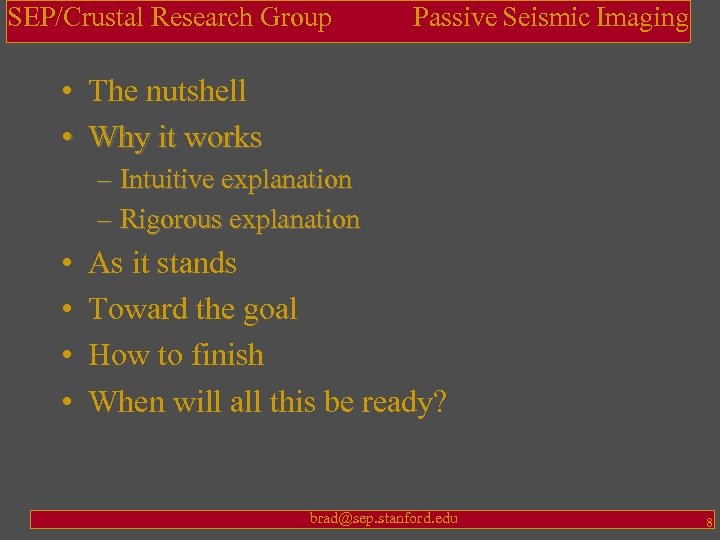 SEP/Crustal Research Group Passive Seismic Imaging • The nutshell • Why it works –