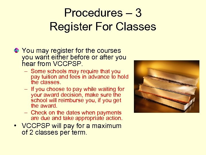 Procedures – 3 Register For Classes You may register for the courses you want