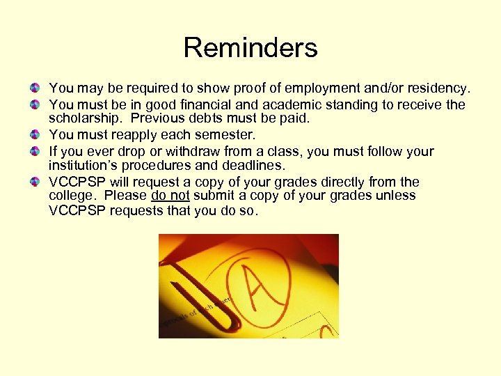 Reminders You may be required to show proof of employment and/or residency. You must