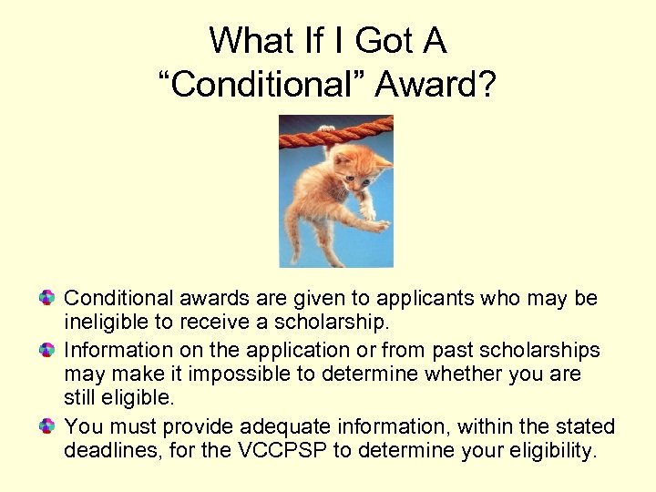 What If I Got A “Conditional” Award? Conditional awards are given to applicants who