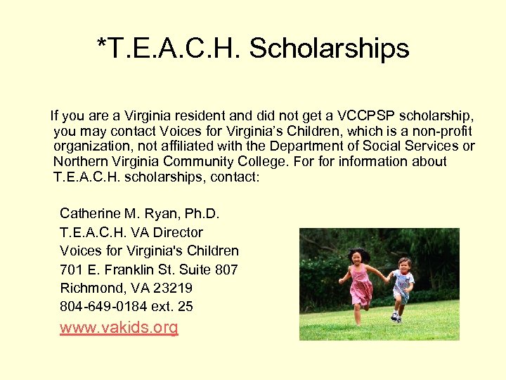 *T. E. A. C. H. Scholarships If you are a Virginia resident and did