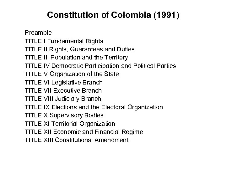 Constitution of Colombia (1991) Preamble TITLE I Fundamental Rights TITLE II Rights, Guarantees and
