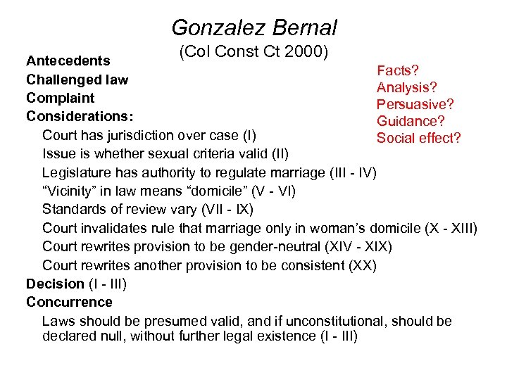 Gonzalez Bernal (Col Const Ct 2000) Antecedents Facts? Challenged law Analysis? Complaint Persuasive? Considerations: