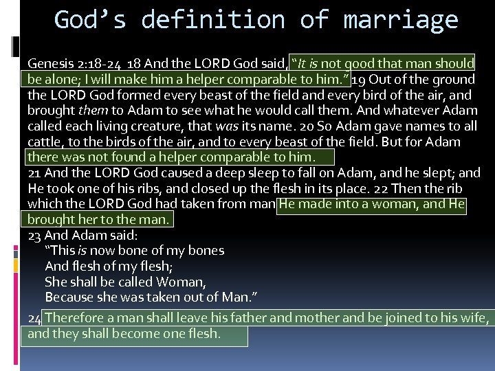 God’s definition of marriage Genesis 2: 18 -24 18 And the LORD God said,