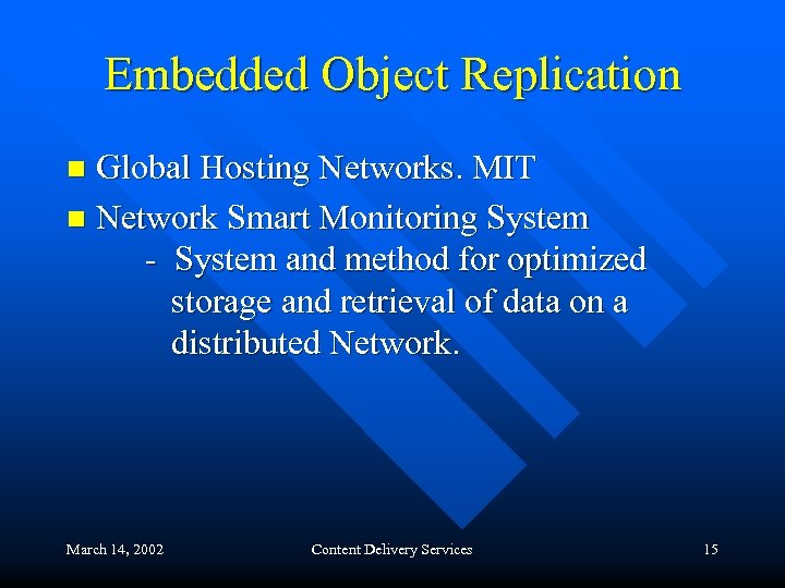 Embedded Object Replication Global Hosting Networks. MIT n Network Smart Monitoring System - System