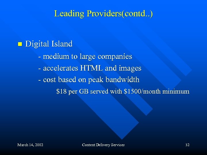 Leading Providers(contd. . ) n Digital Island - medium to large companies - accelerates