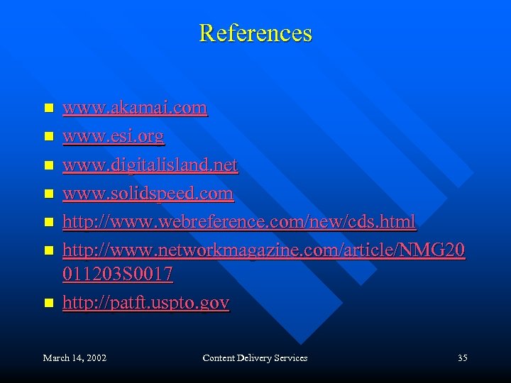 References n n n n www. akamai. com www. esi. org www. digitalisland. net