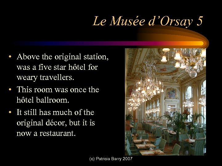Le Musée d’Orsay 5 • Above the original station, was a five star hôtel