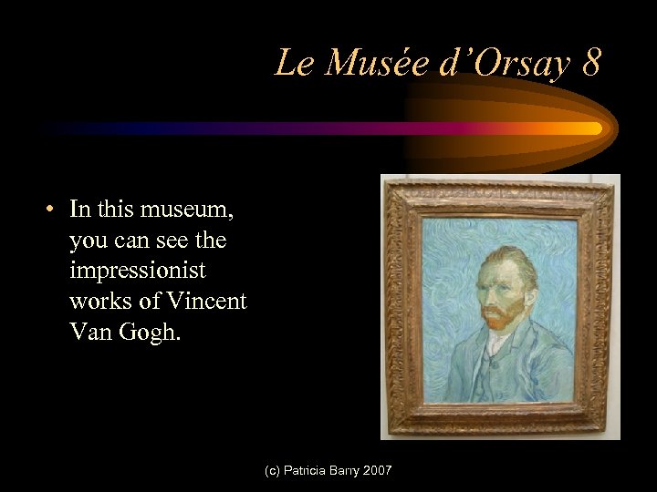 Le Musée d’Orsay 8 • In this museum, you can see the impressionist works