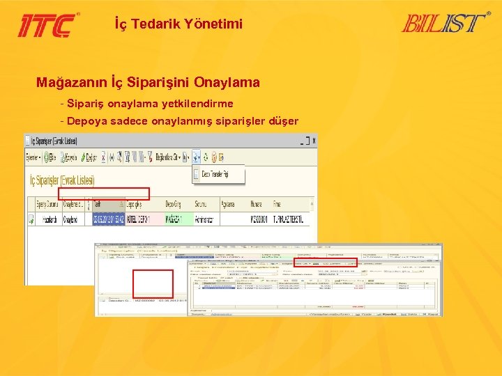 İç Tedarik Yönetimi Mağazanın İç Siparişini Onaylama - Sipariş onaylama yetkilendirme - Depoya sadece