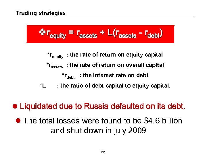 Trading strategies vrequity = rassets + L(rassets - rdebt) *requity : the rate of