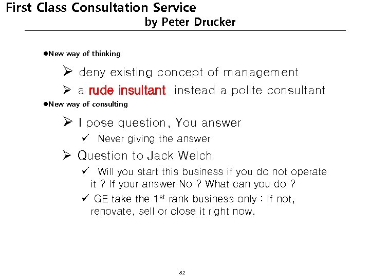 First Class Consultation Service by Peter Drucker l. New way of thinking Ø deny