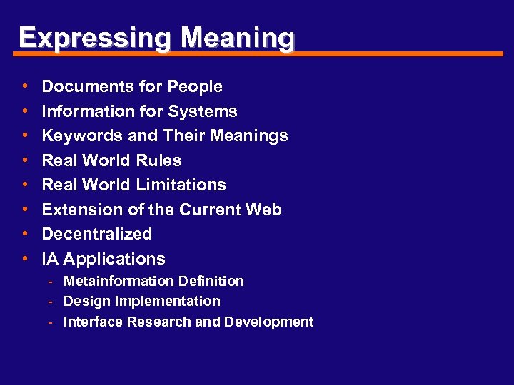 Expressing Meaning • • Documents for People Information for Systems Keywords and Their Meanings