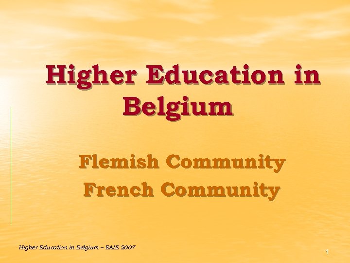 Higher Education in Belgium Flemish Community French Community Higher Education in Belgium – EAIE