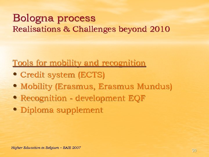 Bologna process Realisations & Challenges beyond 2010 Tools for mobility and recognition • Credit