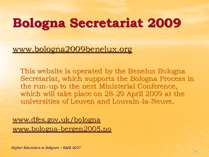 Bologna Secretariat 2009 www. bologna 2009 benelux. org This website is operated by the