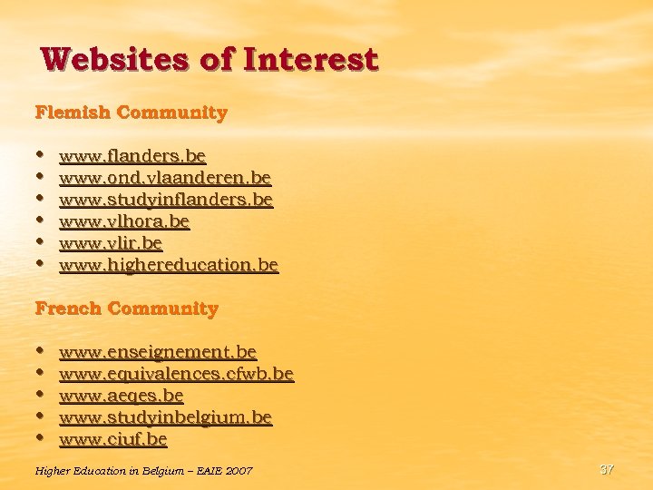 Websites of Interest Flemish Community • • • www. flanders. be www. ond. vlaanderen.