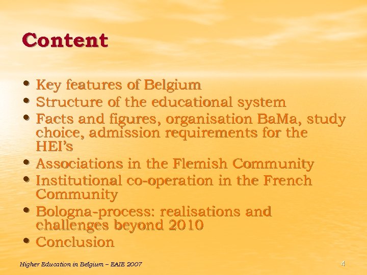 Content • Key features of Belgium • Structure of the educational system • Facts