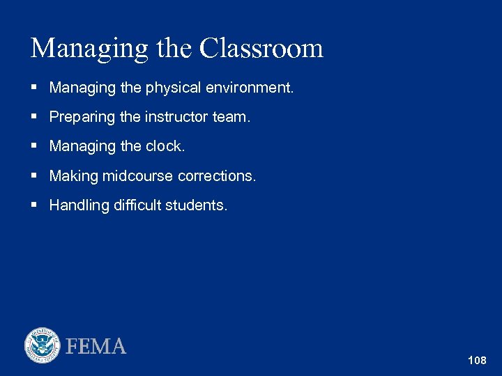 Managing the Classroom § Managing the physical environment. § Preparing the instructor team. §
