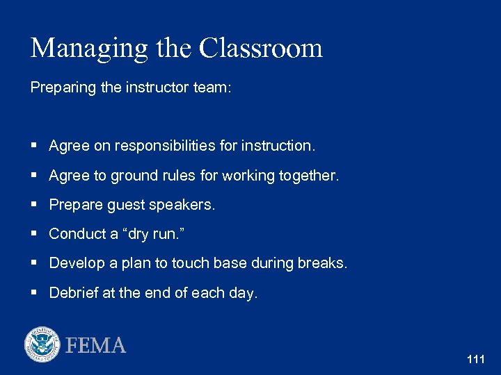 Managing the Classroom Preparing the instructor team: § Agree on responsibilities for instruction. §